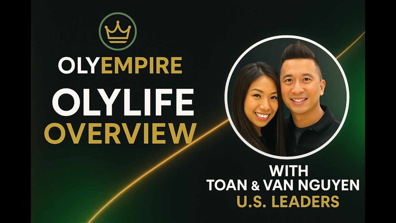 OlyEmpire Presents: OlyLife Overview with Toan & Van Nguyen | U.S. Expansion Leaders